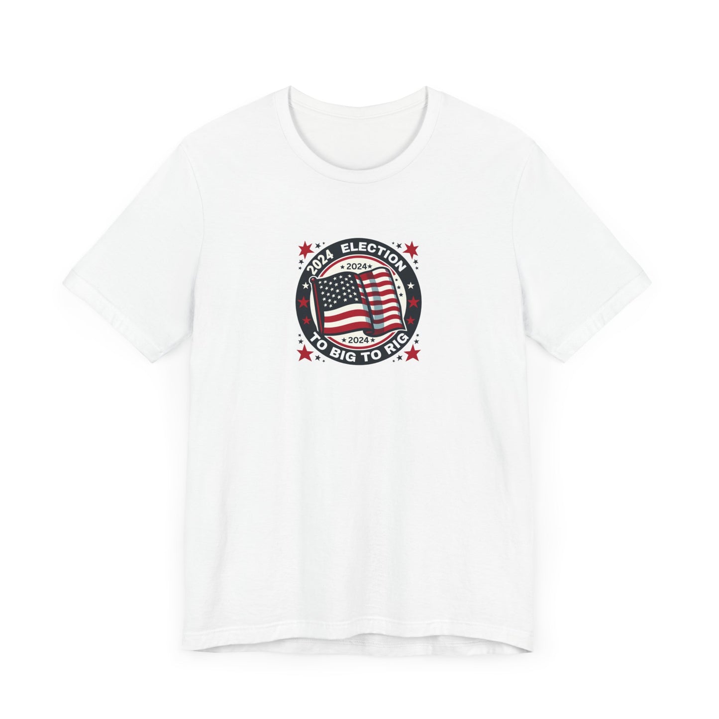 2024 Election To Big To Rig Unisex Jersey Short Sleeve Tee - Butiful